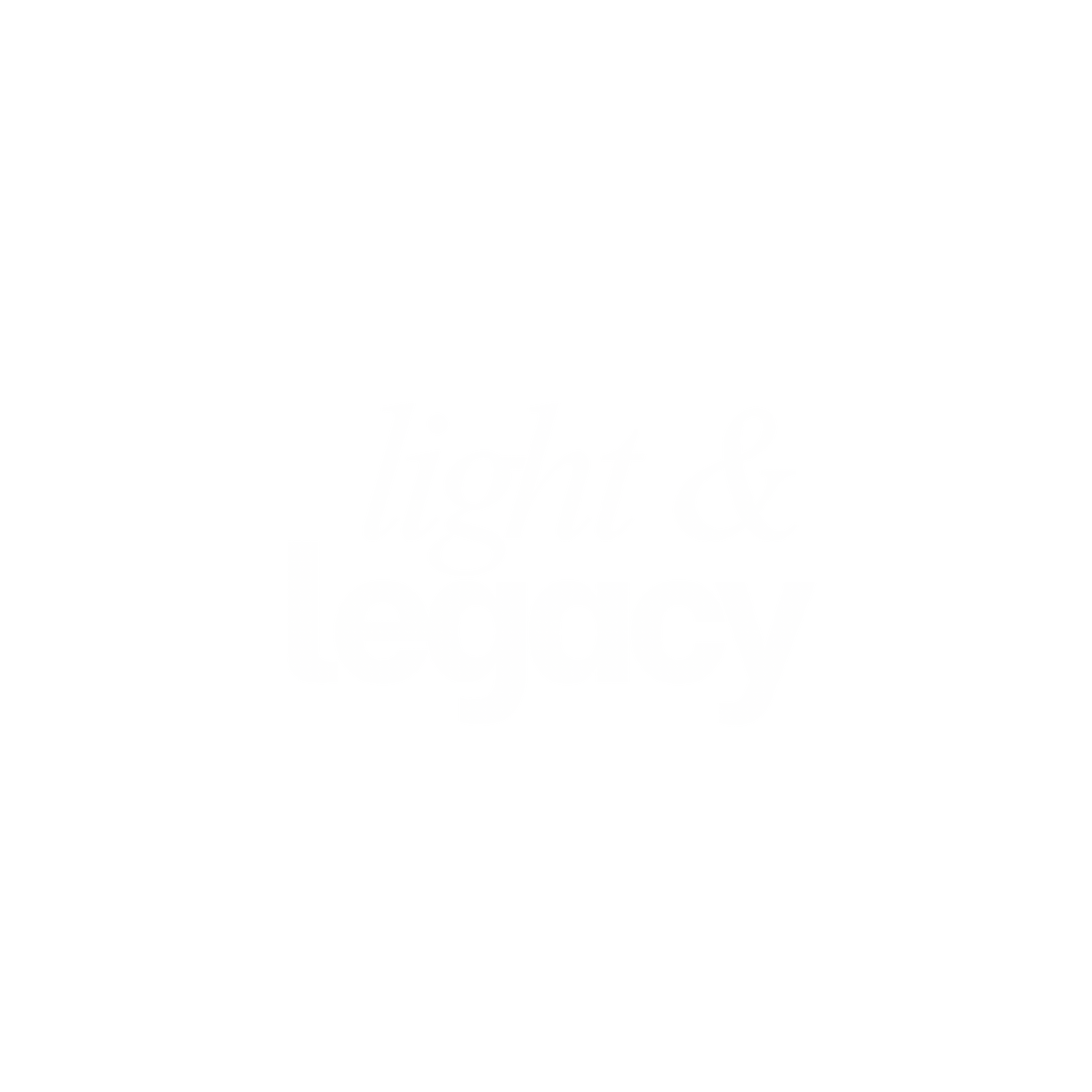 Light & Legacy